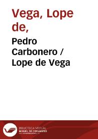 Pedro Carbonero / Lope de Vega | Biblioteca Virtual Miguel de Cervantes