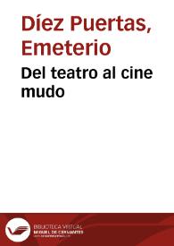 Del teatro al cine mudo / Emeterio Díez Puertas | Biblioteca Virtual Miguel de Cervantes
