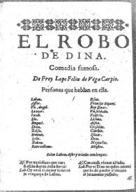 El robo de Dina : comedia famosa / Lope de Vega | Biblioteca Virtual Miguel de Cervantes