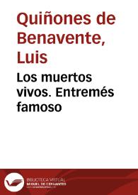 Los muertos vivos. Entremés famoso / Luis Quiñones de Benavente | Biblioteca Virtual Miguel de Cervantes