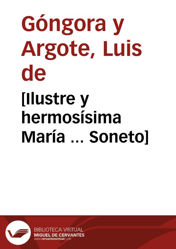 [Ilustre y hermosísima María ... Soneto] / Luis de Góngora y Argote | Biblioteca Virtual Miguel de Cervantes