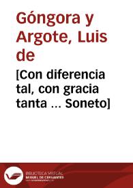 [Con diferencia tal, con gracia tanta ... Soneto] / Luis de Góngora y Argote | Biblioteca Virtual Miguel de Cervantes