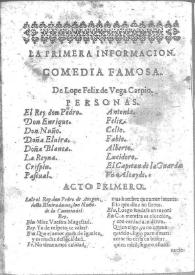 La primera información : comedia famosa / Lope de Vega | Biblioteca Virtual Miguel de Cervantes