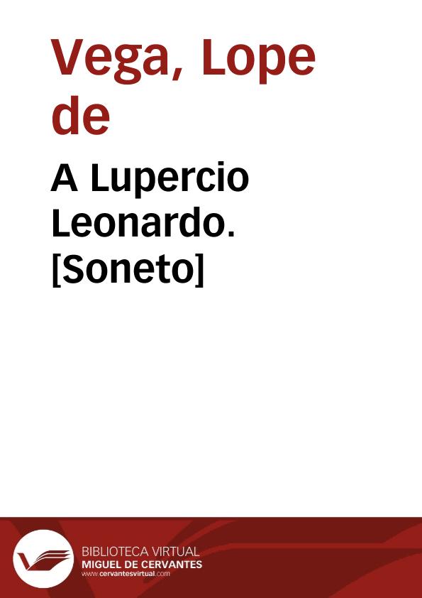 A Lupercio Leonardo. [Soneto] | Biblioteca Virtual Miguel de Cervantes