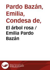 El árbol rosa / Emilia Pardo Bazán | Biblioteca Virtual Miguel de Cervantes