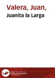 Juanita la Larga / Juan Valera | Biblioteca Virtual Miguel de Cervantes