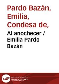 Al anochecer / Emilia Pardo Bazán | Biblioteca Virtual Miguel de Cervantes