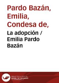 La adopción / Emilia Pardo Bazán | Biblioteca Virtual Miguel de Cervantes