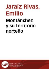 Montánchez y su territorio norteño / Emilio Jaraíz Rivas | Biblioteca Virtual Miguel de Cervantes