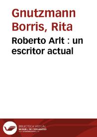 Roberto Arlt : un escritor actual / Rita Gnutzmann | Biblioteca Virtual Miguel de Cervantes