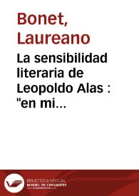La sensibilidad literaria de Leopoldo Alas : "en mi fin está mi principio" / Laureano Bonet | Biblioteca Virtual Miguel de Cervantes