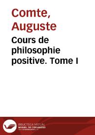 Cours de philosophie positive. Tome I / Auguste Comte | Biblioteca Virtual Miguel de Cervantes