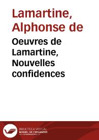 Oeuvres de Lamartine, Nouvelles confidences / A. de Lamartine | Biblioteca Virtual Miguel de Cervantes