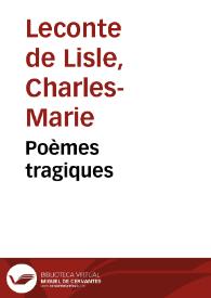 Poèmes tragiques / Leconte de L’Isle | Biblioteca Virtual Miguel de Cervantes