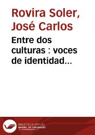 Entre dos culturas : voces de identidad hispanoamericana / José Carlos Rovira Soler | Biblioteca Virtual Miguel de Cervantes