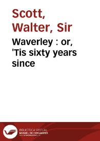 Waverley : or, 'Tis sixty years since / Sir Walter Scott | Biblioteca Virtual Miguel de Cervantes