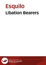 Libation Bearers / Aeschylus | Biblioteca Virtual Miguel de Cervantes