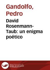 David Rosenmann-Taub: un enigma poético / Pedro Gandolfo | Biblioteca Virtual Miguel de Cervantes
