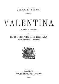 Valentina / Jorge Sand; versión castellana de Eugenio de Ochoa | Biblioteca Virtual Miguel de Cervantes