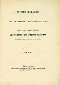 Apuntes biográficos de D. Vicente Bertrán de Lis, o sea apéndice a los folletos titulados "Los Gobiernos y los intereses materiales" | Biblioteca Virtual Miguel de Cervantes