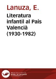 Literatura infantil al País Valencià (1930-1982) / Empar de Lanuza i Francesc Pérez Moragon | Biblioteca Virtual Miguel de Cervantes