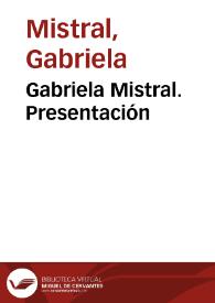 Gabriela Mistral. Presentación | Biblioteca Virtual Miguel de Cervantes
