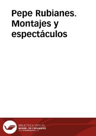 Pepe Rubianes. Montajes y espectáculos | Biblioteca Virtual Miguel de Cervantes
