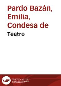 Teatro / Emilia Pardo Bazán | Biblioteca Virtual Miguel de Cervantes