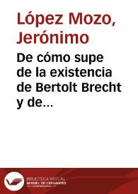 De cómo supe de la existencia de Bertolt Brecht y de lo que aprendí de él / Jerónimo López Mozo | Biblioteca Virtual Miguel de Cervantes