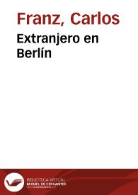 Extranjero en Berlín | Biblioteca Virtual Miguel de Cervantes