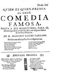 Quien es quien premia al amor : comedia famosa ... / de D. Francisco Bances Candamo | Biblioteca Virtual Miguel de Cervantes