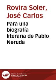Para una biografía literaria de Pablo Neruda | Biblioteca Virtual Miguel de Cervantes