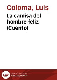La camisa del hombre feliz (Cuento) / por el P. Luis Coloma de la Compañía de Jesús | Biblioteca Virtual Miguel de Cervantes