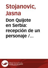 Don Quijote en Serbia: recepción de un personaje / Jasna Stojanović | Biblioteca Virtual Miguel de Cervantes