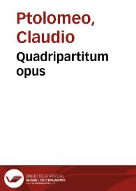 Quadripartitum opus / Claudio Tolomeo. Centiloquium, cum commento Albohazen Haly   Pseudo-Tolomeo. | Biblioteca Virtual Miguel de Cervantes