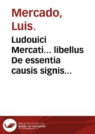 Ludouici Mercati... libellus De essentia causis signis & curatione febris malignae... | Biblioteca Virtual Miguel de Cervantes