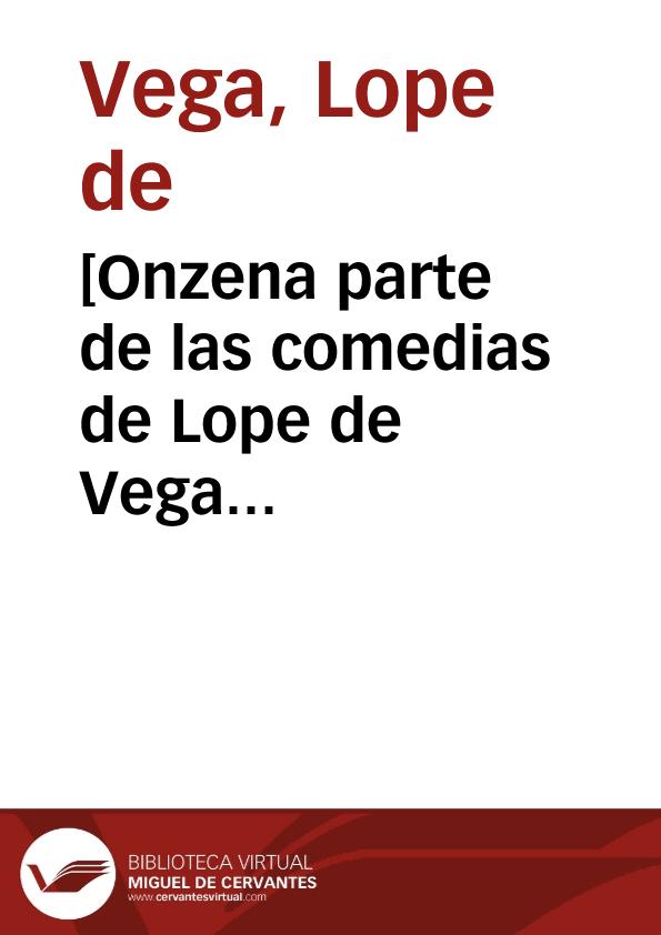 [Onzena parte de las comedias de Lope de Vega Carpio... ] | Biblioteca Virtual Miguel de Cervantes