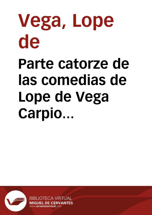 Parte catorze de las comedias de Lope de Vega Carpio... | Biblioteca Virtual Miguel de Cervantes