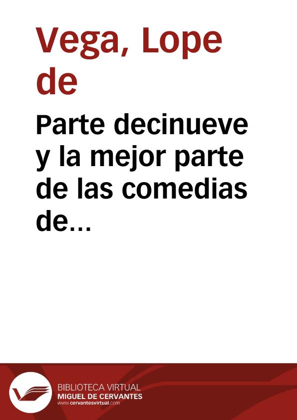 Parte decinueve y la mejor parte de las comedias de Lope de Vega Carpio... | Biblioteca Virtual Miguel de Cervantes