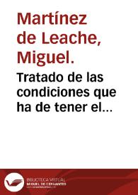 Tratado de las condiciones que ha de tener el boticario para ser docto en su arte / compuesto por Miguel Martinez de Leache ... | Biblioteca Virtual Miguel de Cervantes