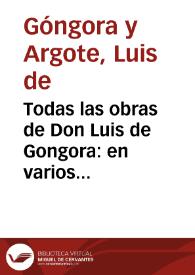 Todas las obras de Don Luis de Gongora : en varios poemas / recogidas por don Gonzalo de Hozes y Cordoua ... | Biblioteca Virtual Miguel de Cervantes