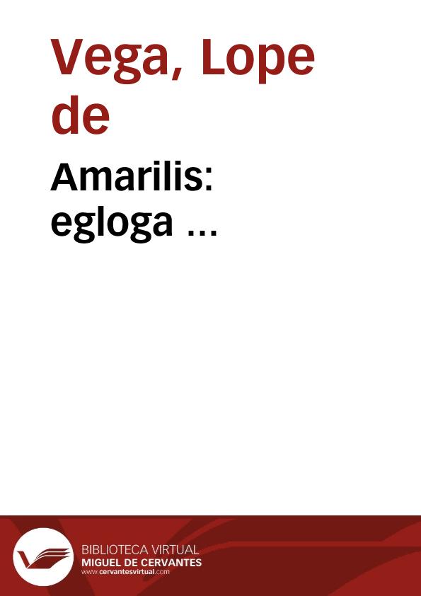 Amarilis : egloga ... / de Frei Lope Felix de Vega Carpio ... | Biblioteca Virtual Miguel de Cervantes