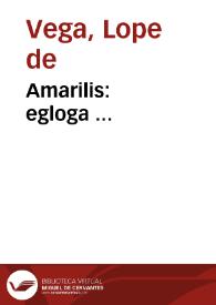 Amarilis : egloga ... / de Frei Lope Felix de Vega Carpio ... | Biblioteca Virtual Miguel de Cervantes