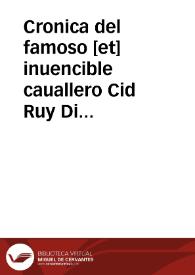 Cronica del famoso [et] inuencible cauallero Cid Ruy Diaz campeador / Agora nueuamente corregida y emendada | Biblioteca Virtual Miguel de Cervantes