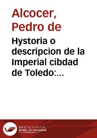Hystoria o descripcion de la Imperial cibdad de Toledo : con todas las cosas acontecidas en ella desde su principio y fundacion ... | Biblioteca Virtual Miguel de Cervantes