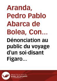 Dénonciation au public du voyage d'un soi-disant Figaro en Espagne / par le véritable Figaro | Biblioteca Virtual Miguel de Cervantes