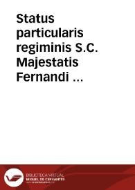 Status particularis regiminis S.C. Majestatis Fernandi II | Biblioteca Virtual Miguel de Cervantes