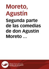 Segunda parte de las comedias de don Agustin Moreto ... | Biblioteca Virtual Miguel de Cervantes