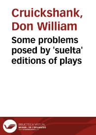Some problems posed by 'suelta' editions of plays / W. Cruickshank | Biblioteca Virtual Miguel de Cervantes