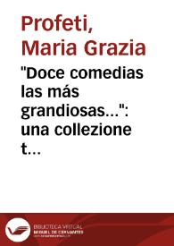 "Doce comedias las más grandiosas...": una collezione teatrale lusitana del secolo XVII / Maria Grazia Profeti | Biblioteca Virtual Miguel de Cervantes